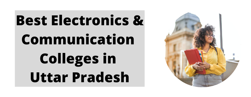 Best Electronics & Communication Engineering Colleges in Uttar Pradesh
